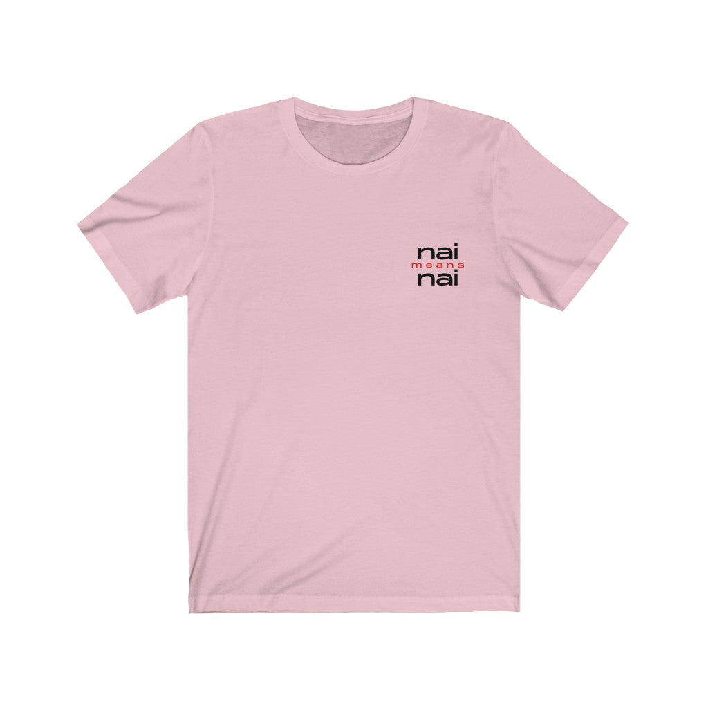 Nai Means Nai - Unisex Short Sleeve Tee