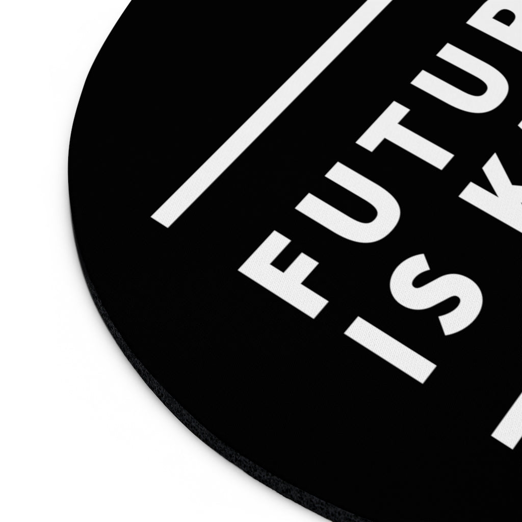 Future is Kaur Mousepad