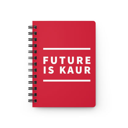 Future is Kaur Spiral Bound Journal